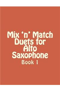 Mix 'n' Match Duets for Alto Saxophone