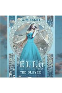 Ella, the Slayer Lib/E