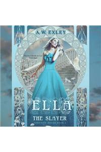 Ella, the Slayer Lib/E