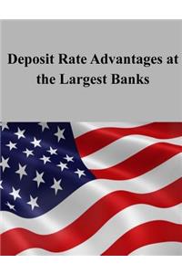 Deposit Rate Advantages at the Largest Banks