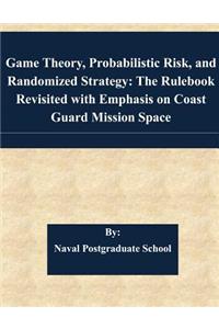 Game Theory, Probabilistic Risk, and Randomized Strategy
