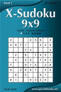 X-Sudoku 9x9 - Leicht bis Extrem Schwer - Band 1 - 276 Rätsel