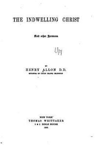Indwelling Christ and Other Sermons