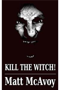 Kill the Witch!
