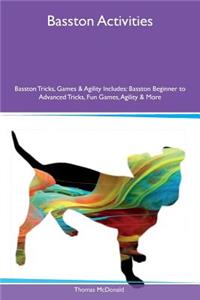 Basston Activities Basston Tricks, Games & Agility Includes: Basston Beginner to Advanced Tricks, Fun Games, Agility & More