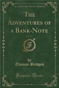 The Adventures of a Bank-Note, Vol. 2 of 2 (Classic Reprint)