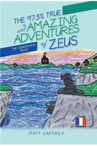 The 97.3% True and Amazing Adventures of Zeus