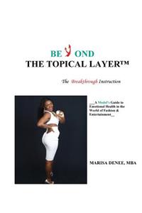 Beyond the Topical Layer(TM)