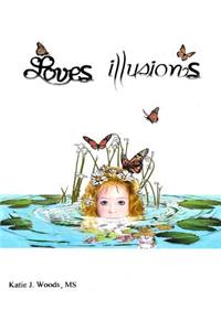 Loves Illusions