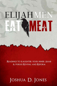 Elijah Men Eat Meat