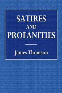 Satires and Profanities