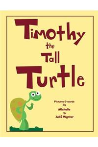 Timothy the Tall Turtle