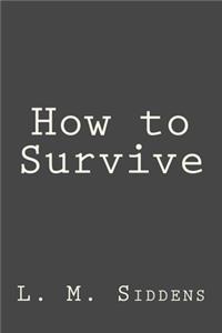 How to Survive