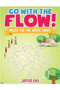 Go with the Flow! Mazes for the Whole Family