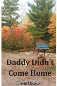 Daddy Didn't Come Home