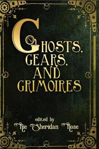 Ghosts, Gears, and Grimoires