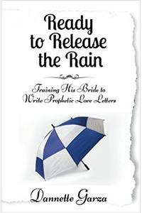 Ready to Release the Rain: Training His Bride to Write Prophetic Love Letters