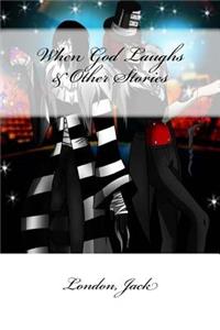 When God Laughs & Other Stories