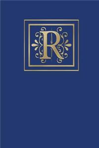R: Ruled Journal, 160 Pages, 6x9 Inch (15.24 X 22.86 CM) Soft Cover/ Paperback. Blue Background and Gold Monogram Letter R