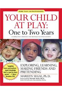Your Child at Play: One to Two Years: Exploring, Learning, Making Friends, and Pretending