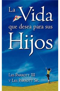 Vida Que Desea Para Sus Hijos