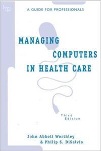 Managing Computers in Health Care: A Guide for Professionals