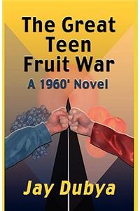 Great Teen Fruit War, a 1960' Novel