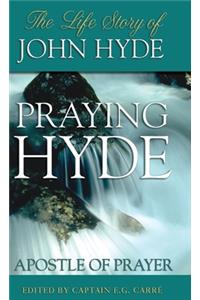 Praying Hyde, Apostle of Prayer