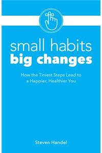 Small Habits Big Changes