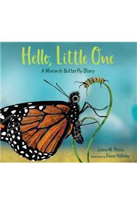 Hello, Little One: A Monarch Butterfly Story