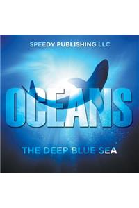 Oceans - The Deep Blue Sea