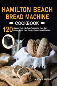 Hamilton Beach Bread Machine Cookbook