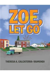 Zoe, Let Go