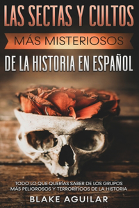 Sectas y Cultos más Misteriosos de la Historia en Español