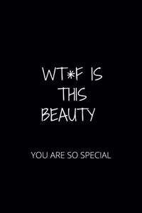 Wt* Is This Beauty.