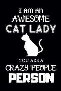 I Am An Awesome Cat Lady You Are a Crazy People Person