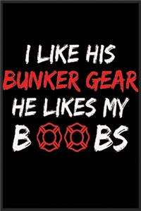 I Like His Bunker Gear He Likes My Boobs Notebook