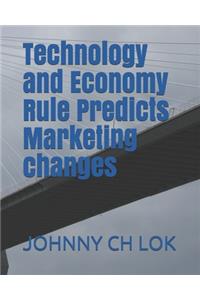 Technology and Economy Rule Predicts Marketing changes