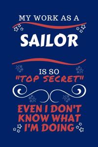 My Work As A Sailor Is So Top Secret Even I Don't Know What I'm Doing