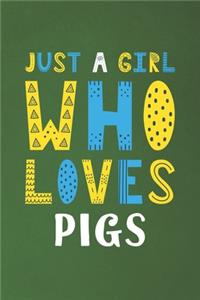 Just A Girl Who Loves Pigs