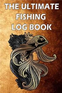 The Ultimate Fishing Log Book