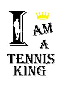 I Am a Tennis King