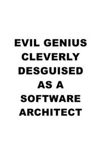 Evil Genius Cleverly Desguised As A Software Architect