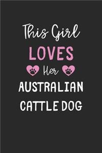 This Girl Loves Her Australian Cattle Dog