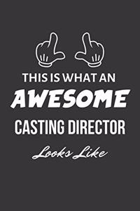 This Is What An Awesome Casting Director Looks Like Notebook