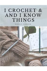 I Crochet & and I Know Things