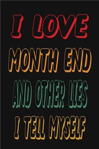 I Love Month End And Other Lies I Tell Myself