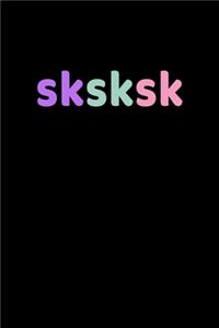 Sksksk
