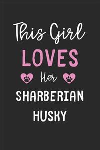 This Girl Loves Her Sharberian Husky