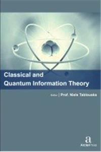 CLASSICAL AND QUANTUM INFORMATION THEORY